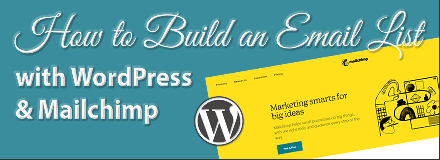 How to build an email list with WordPress & Mailchimp