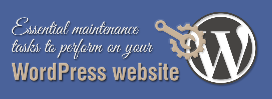 Essential WordPress maintenance tasks