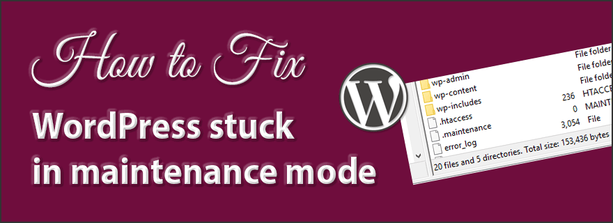 How to Fix WordPress Stuck in Maintenance Mode
